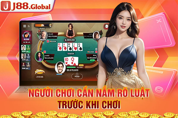 Người chơi cần nắm rõ luật trước khi chơi Người chơi cần nắm rõ luật trước khi chơi